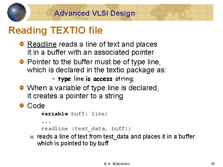 Advanced VLSI Design Reading TEXTIO file Readline reads a line of text and places
