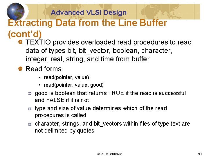 Advanced VLSI Design Extracting Data from the Line Buffer (cont’d) TEXTIO provides overloaded read