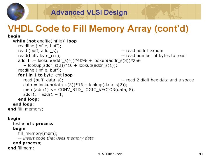 Advanced VLSI Design VHDL Code to Fill Memory Array (cont’d) A. Milenkovic 98 