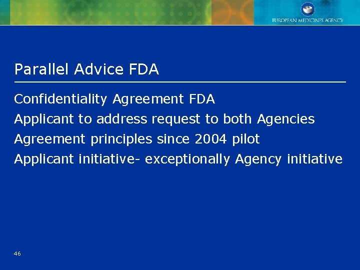 Parallel Advice FDA Confidentiality Agreement FDA Applicant to address request to both Agencies Agreement Parallel Advice FDA Confidentiality Agreement FDA Applicant to address request to both Agencies Agreement