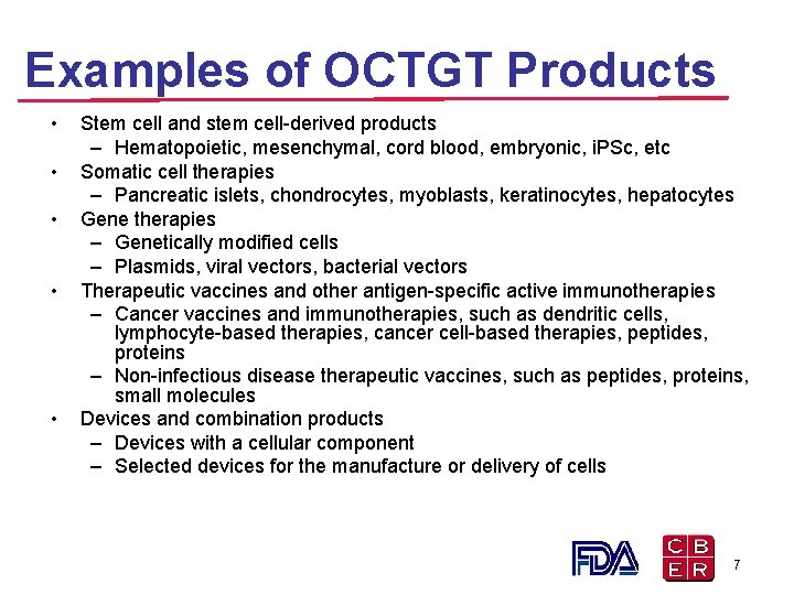 Examples of OCTGT Products • • • Stem cell and stem cell-derived products – Examples of OCTGT Products • • • Stem cell and stem cell-derived products –