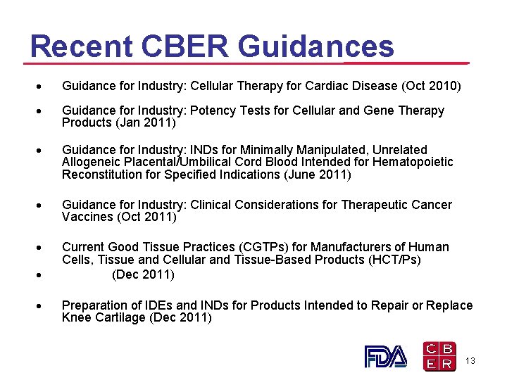 Recent CBER Guidances · Guidance for Industry: Cellular Therapy for Cardiac Disease (Oct 2010) Recent CBER Guidances · Guidance for Industry: Cellular Therapy for Cardiac Disease (Oct 2010)