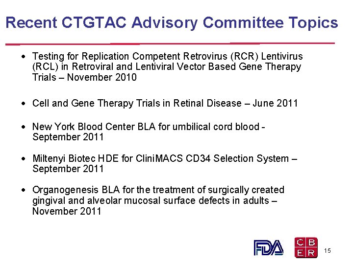 Recent CTGTAC Advisory Committee Topics · Testing for Replication Competent Retrovirus (RCR) Lentivirus (RCL) Recent CTGTAC Advisory Committee Topics · Testing for Replication Competent Retrovirus (RCR) Lentivirus (RCL)