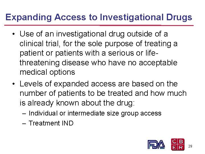 Expanding Access to Investigational Drugs • Use of an investigational drug outside of a Expanding Access to Investigational Drugs • Use of an investigational drug outside of a