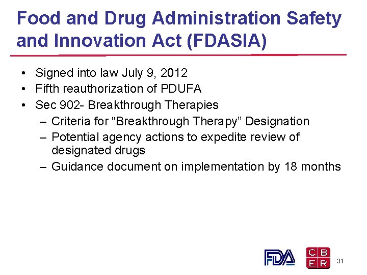 Food and Drug Administration Safety and Innovation Act (FDASIA) • Signed into law July Food and Drug Administration Safety and Innovation Act (FDASIA) • Signed into law July