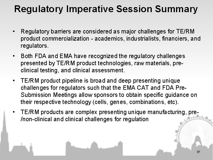 Regulatory Imperative Session Summary • Regulatory barriers are considered as major challenges for TE/RM Regulatory Imperative Session Summary • Regulatory barriers are considered as major challenges for TE/RM