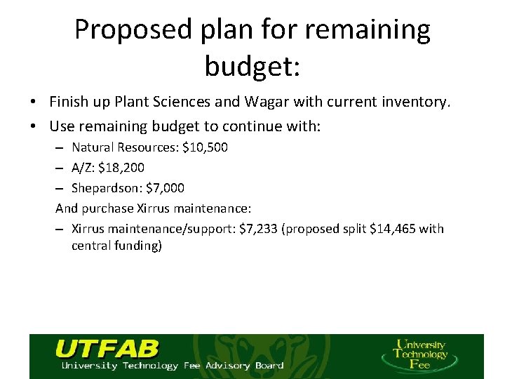 Proposed plan for remaining budget: • Finish up Plant Sciences and Wagar with current