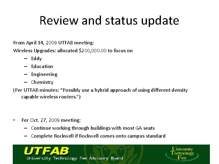 Review and status update From April 14, 2009 UTFAB meeting: Wireless Upgrades: allocated $200,