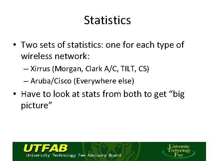 Statistics • Two sets of statistics: one for each type of wireless network: –