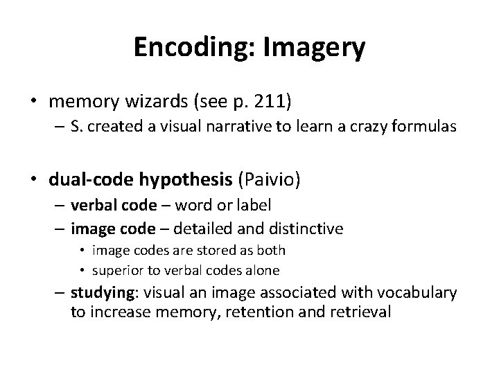 Encoding: Imagery • memory wizards (see p. 211) – S. created a visual narrative