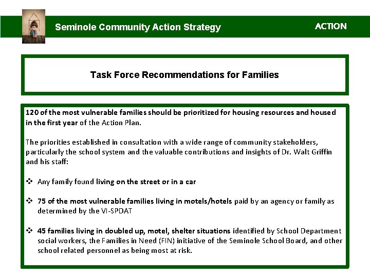 Seminole Community Action Strategy ACTION Task Force Recommendations for Families 120 of the most