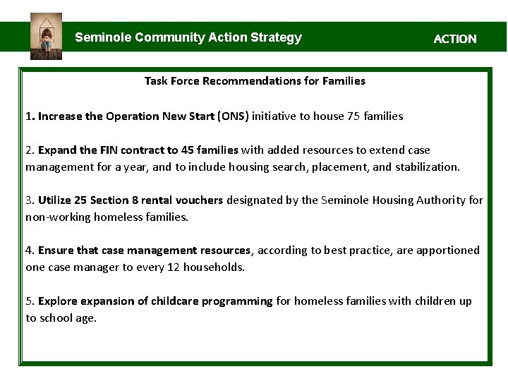 Seminole Community Action Strategy ACTION Task Force Recommendations for Families 1. Increase the Operation