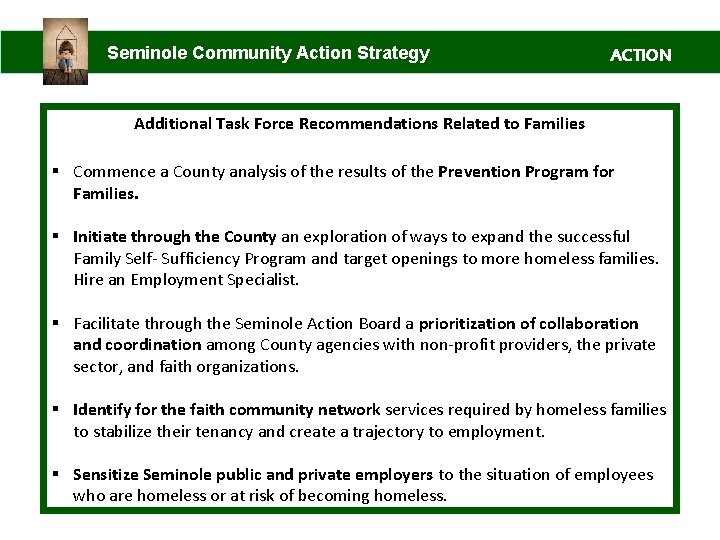 Seminole Community Action Strategy ACTION Additional Task Force Recommendations Related to Families § Commence