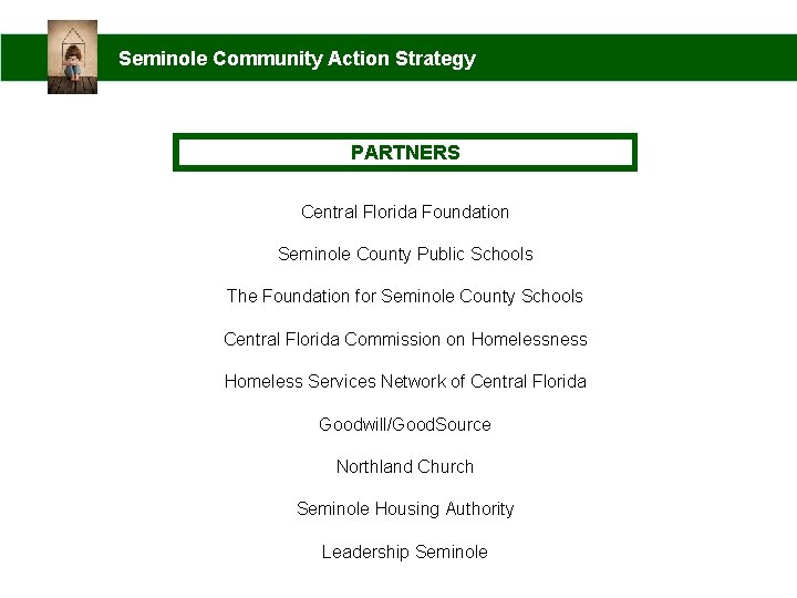 Seminole Community Action Strategy PARTNERS Central Florida Foundation Seminole County Public Schools The Foundation