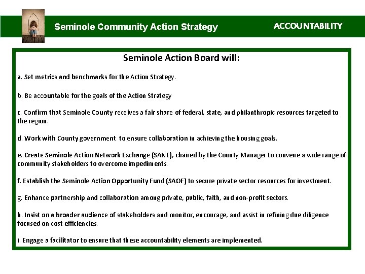 Seminole Community Action Strategy ACCOUNTABILITY Seminole Action Board will: a. Set metrics and benchmarks