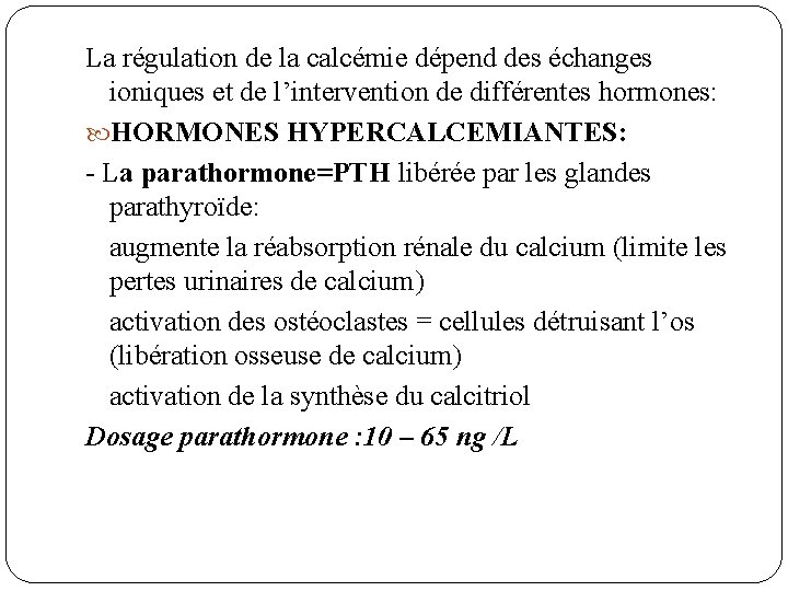 La régulation de la calcémie dépend des échanges ioniques et de l’intervention de différentes