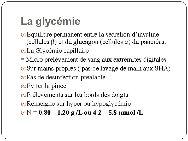 La glycémie Equilibre permanent entre la sécrétion d’insuline (cellules β) et du glucagon (cellules