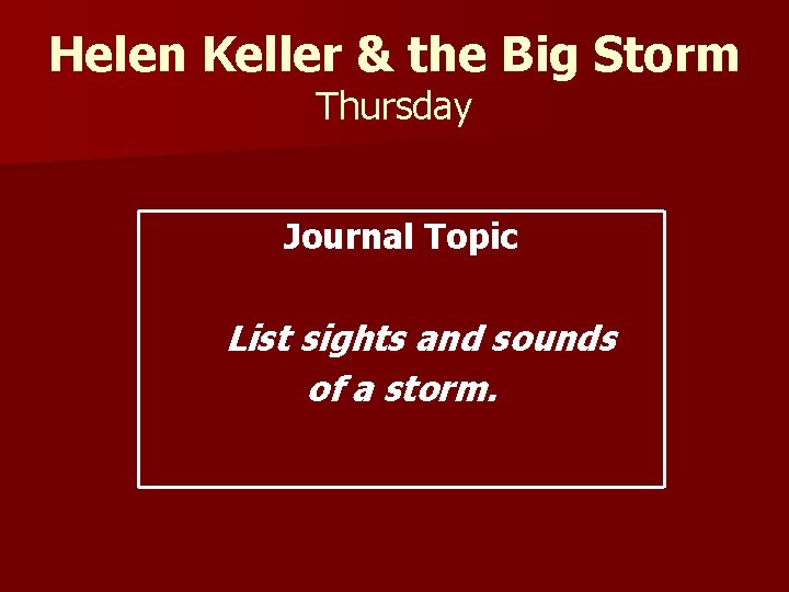 Helen Keller & the Big Storm Thursday Journal Topic List sights and sounds of