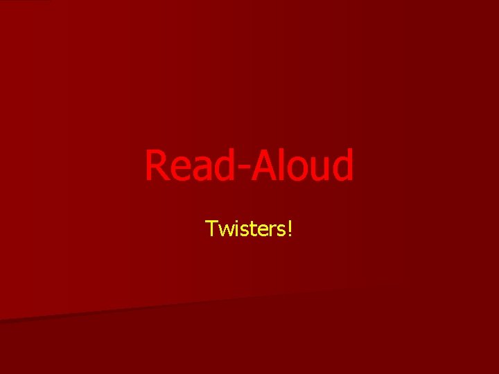 Read-Aloud Twisters! 