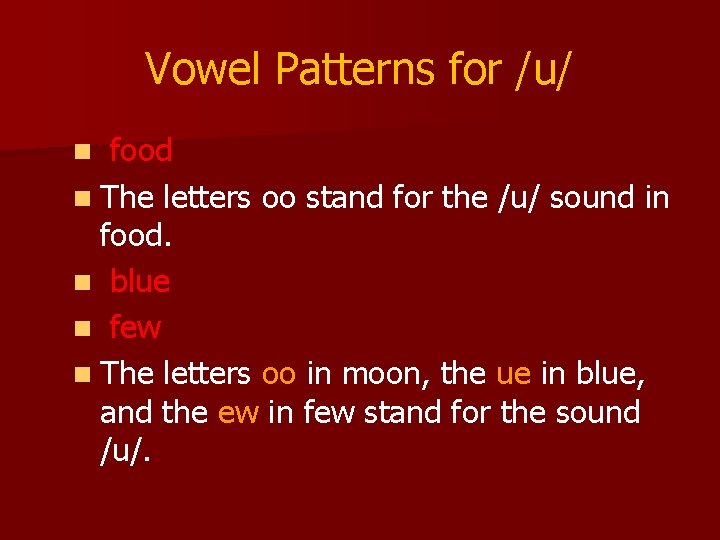 Vowel Patterns for /u/ food n The letters oo stand for the /u/ sound