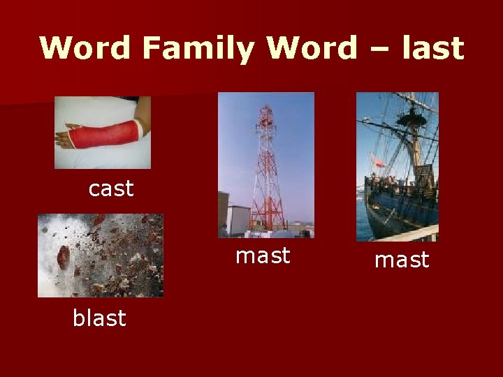 Word Family Word – last cast mast blast mast 