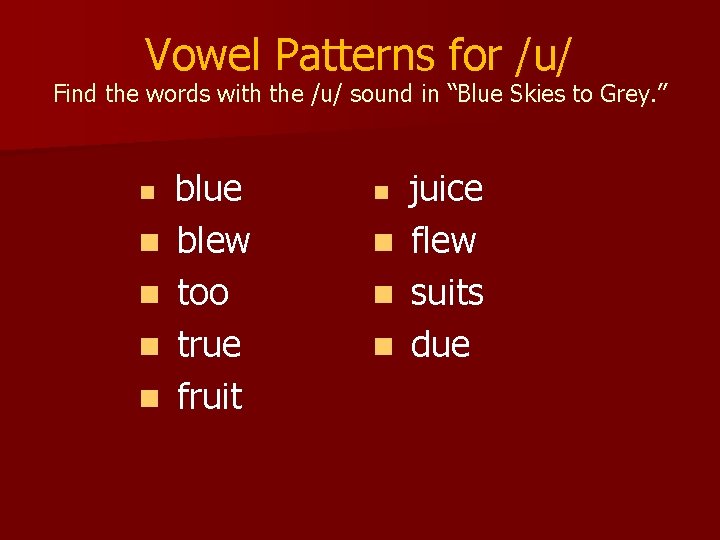 Vowel Patterns for /u/ Find the words with the /u/ sound in “Blue Skies