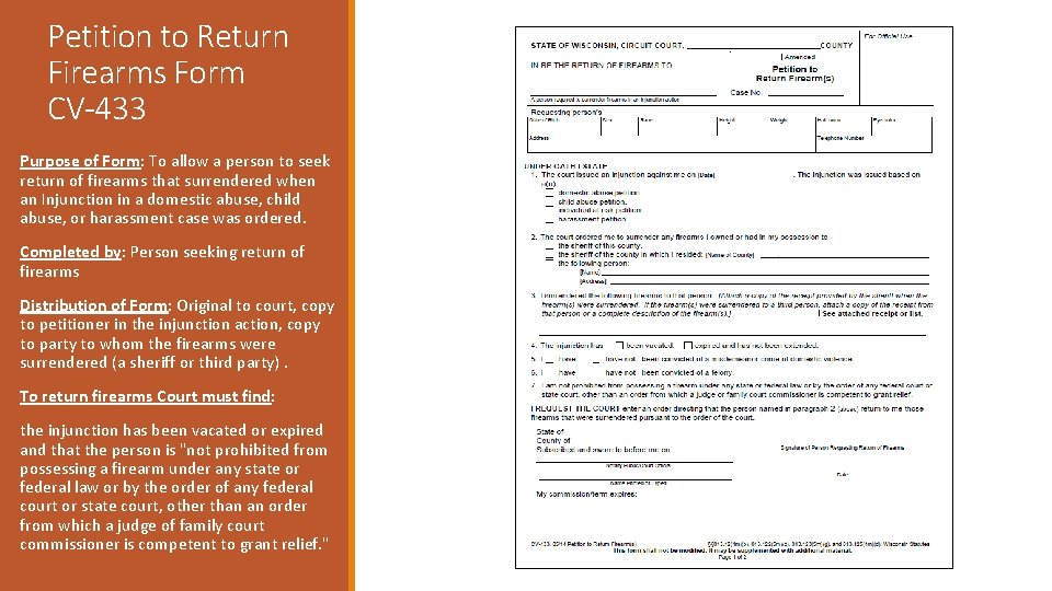 Petition to Return Firearms Form CV-433 Purpose of Form: To allow a person to