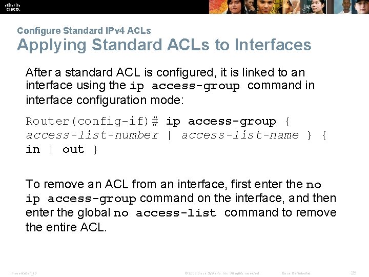 Configure Standard IPv 4 ACLs Applying Standard ACLs to Interfaces After a standard ACL