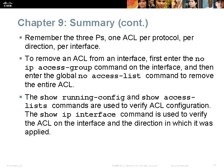 Chapter 9: Summary (cont. ) § Remember the three Ps, one ACL per protocol,