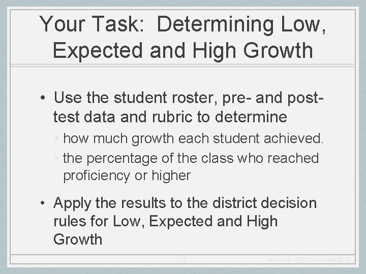 Your Task: Determining Low, Expected and High Growth • Use the student roster, pre-