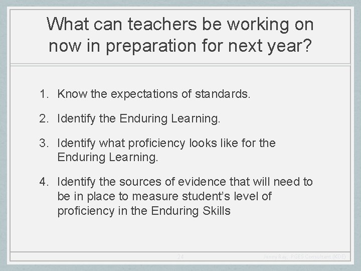 What can teachers be working on now in preparation for next year? 1. Know