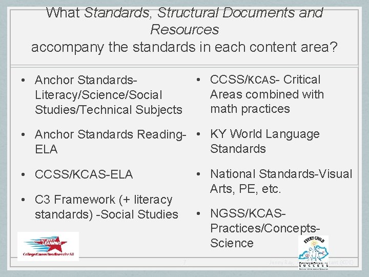 What Standards, Structural Documents and Resources accompany the standards in each content area? •
