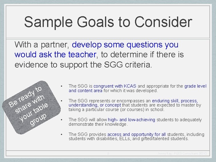 Sample Goals to Consider With a partner, develop some questions you would ask the