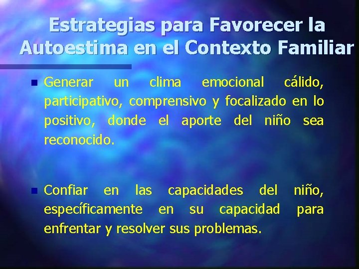 Estrategias para Favorecer la Autoestima en el Contexto Familiar n Generar un clima emocional