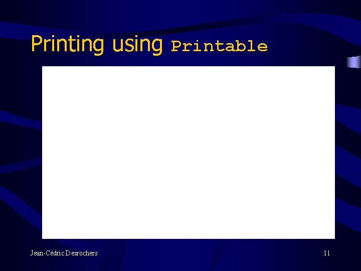 Printing using Printable Jean-Cédric Desrochers 11 