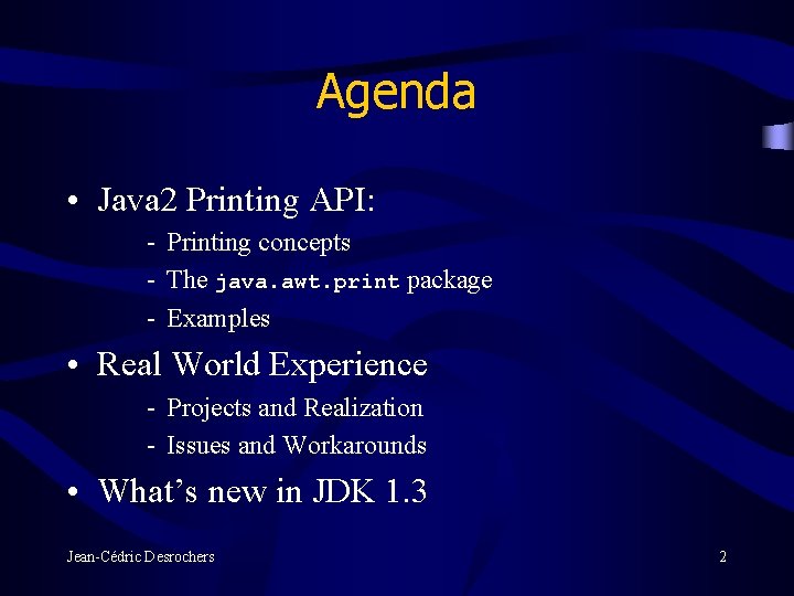 Agenda • Java 2 Printing API: - Printing concepts - The java. awt. print