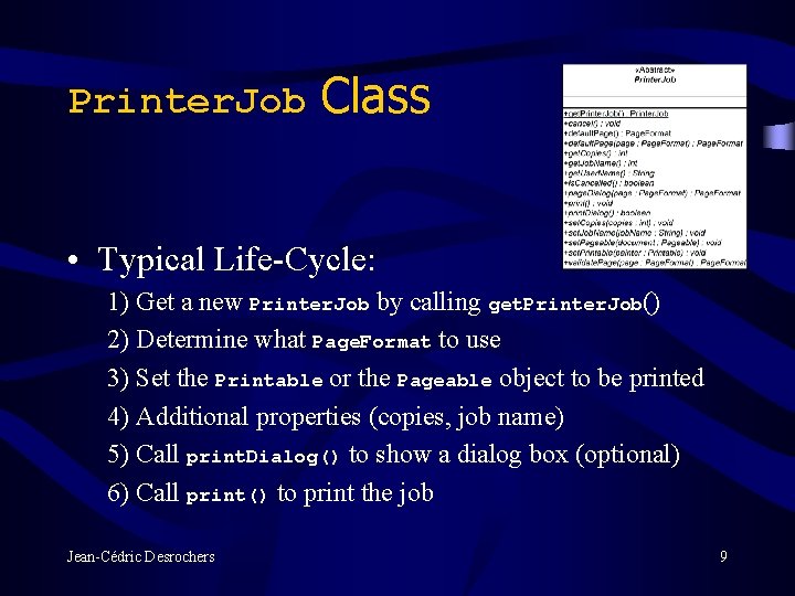 Printer. Job Class • Typical Life-Cycle: 1) Get a new Printer. Job by calling