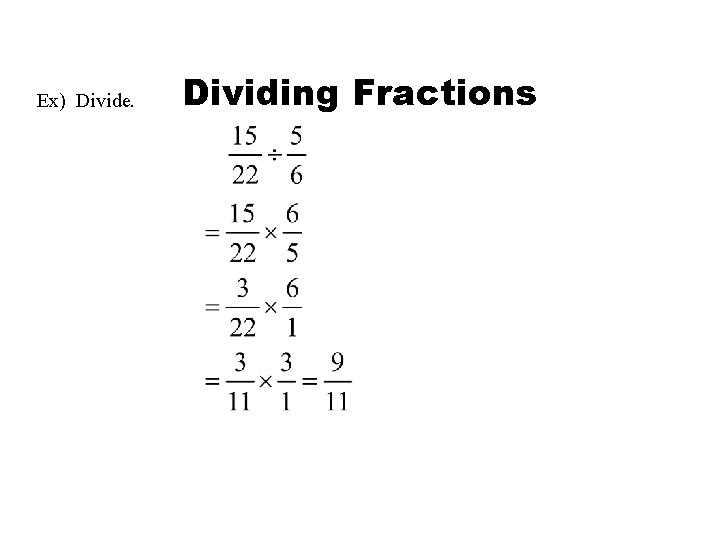 Ex) Divide. Dividing Fractions 