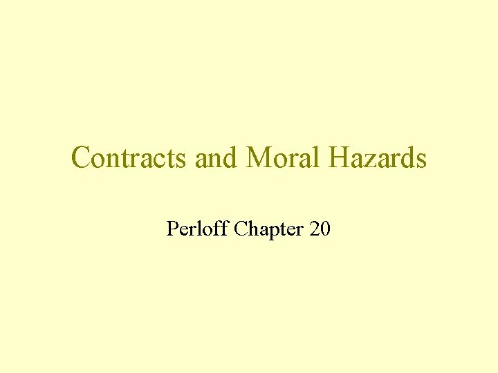 Contracts and Moral Hazards Perloff Chapter 20 