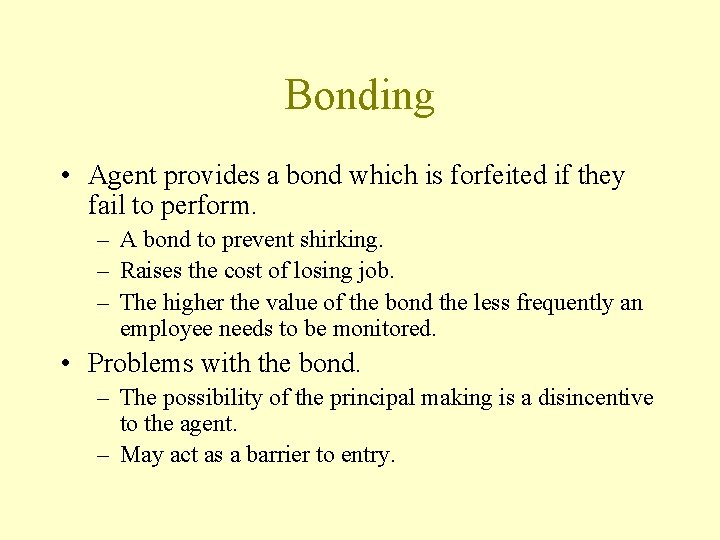 Bonding • Agent provides a bond which is forfeited if they fail to perform.