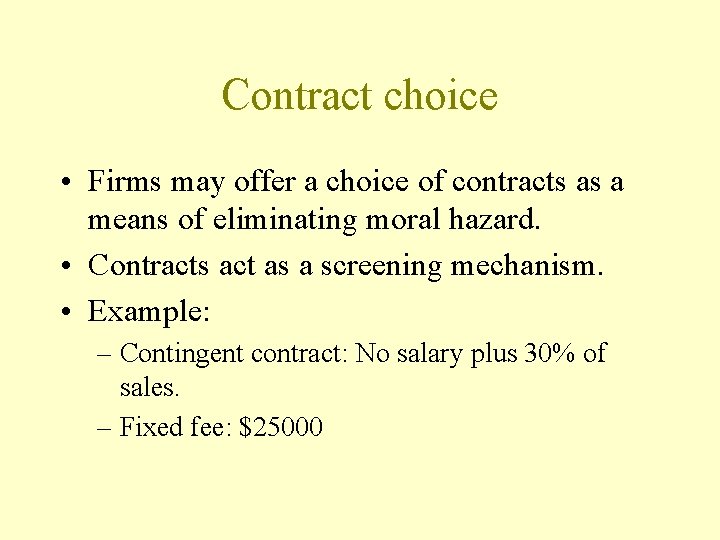 Contract choice • Firms may offer a choice of contracts as a means of