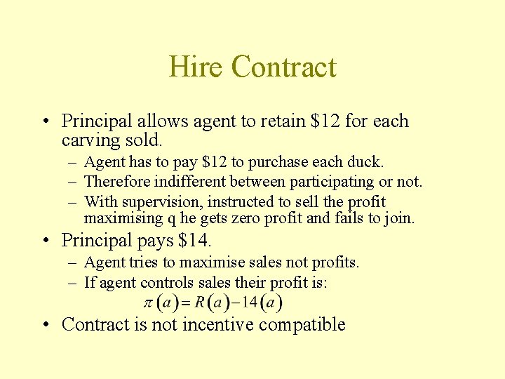 Hire Contract • Principal allows agent to retain $12 for each carving sold. –