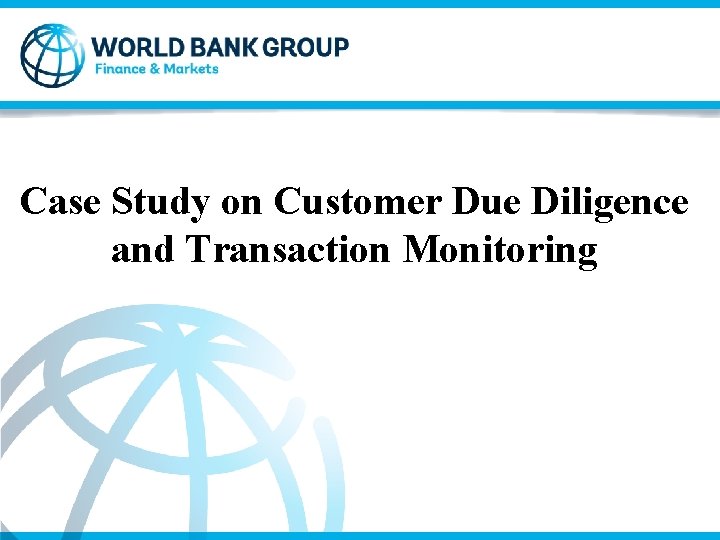 Case Study on Customer Due Diligence and Transaction Monitoring 