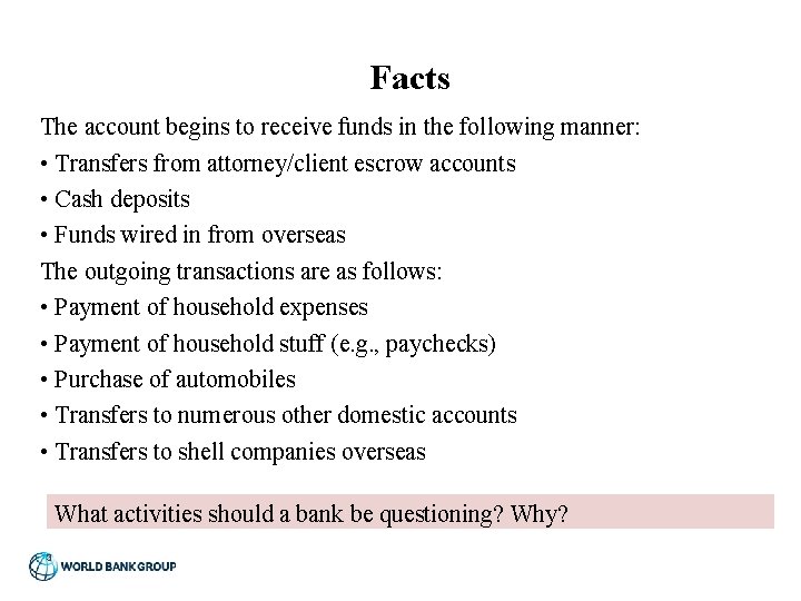 Facts The account begins to receive funds in the following manner: • Transfers from
