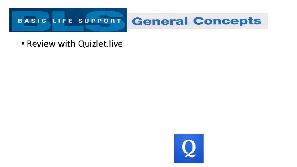  • Review with Quizlet. live 