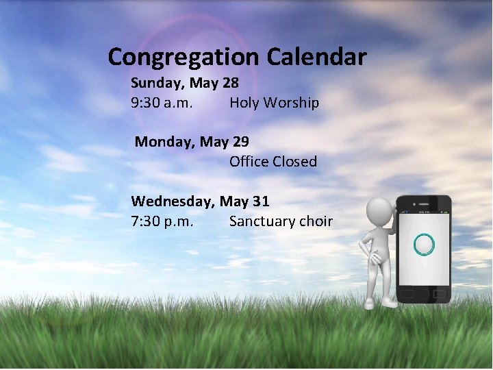 Congregation Calendar Sunday, May 28 9: 30 a. m. Holy Worship Monday, May 29