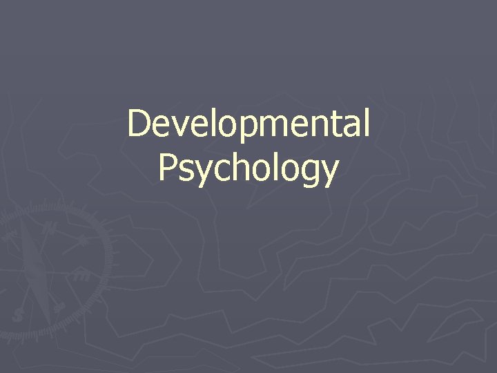 Developmental Psychology 