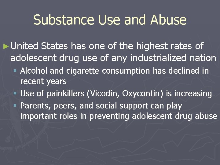 Substance Use and Abuse ► United States has one of the highest rates of