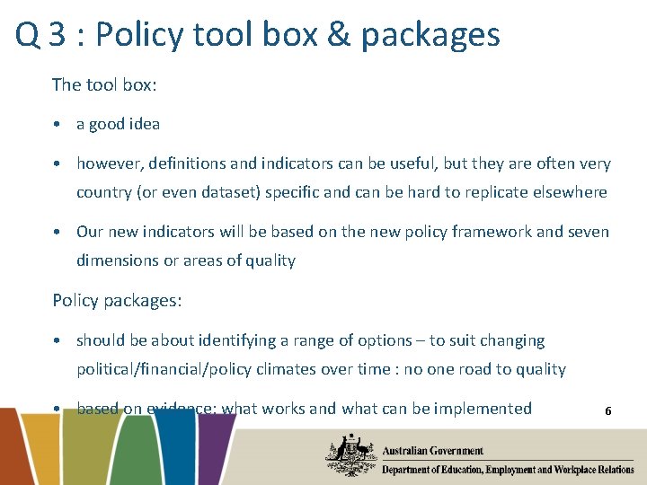 Q 3 : Policy tool box & packages The tool box: • a good