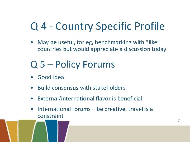 Q 4 - Country Specific Profile • May be useful, for eg, benchmarking with